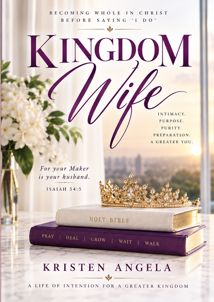 Kingdom Wife cover concept: Becoming Whole in Christ Before Saying I Do